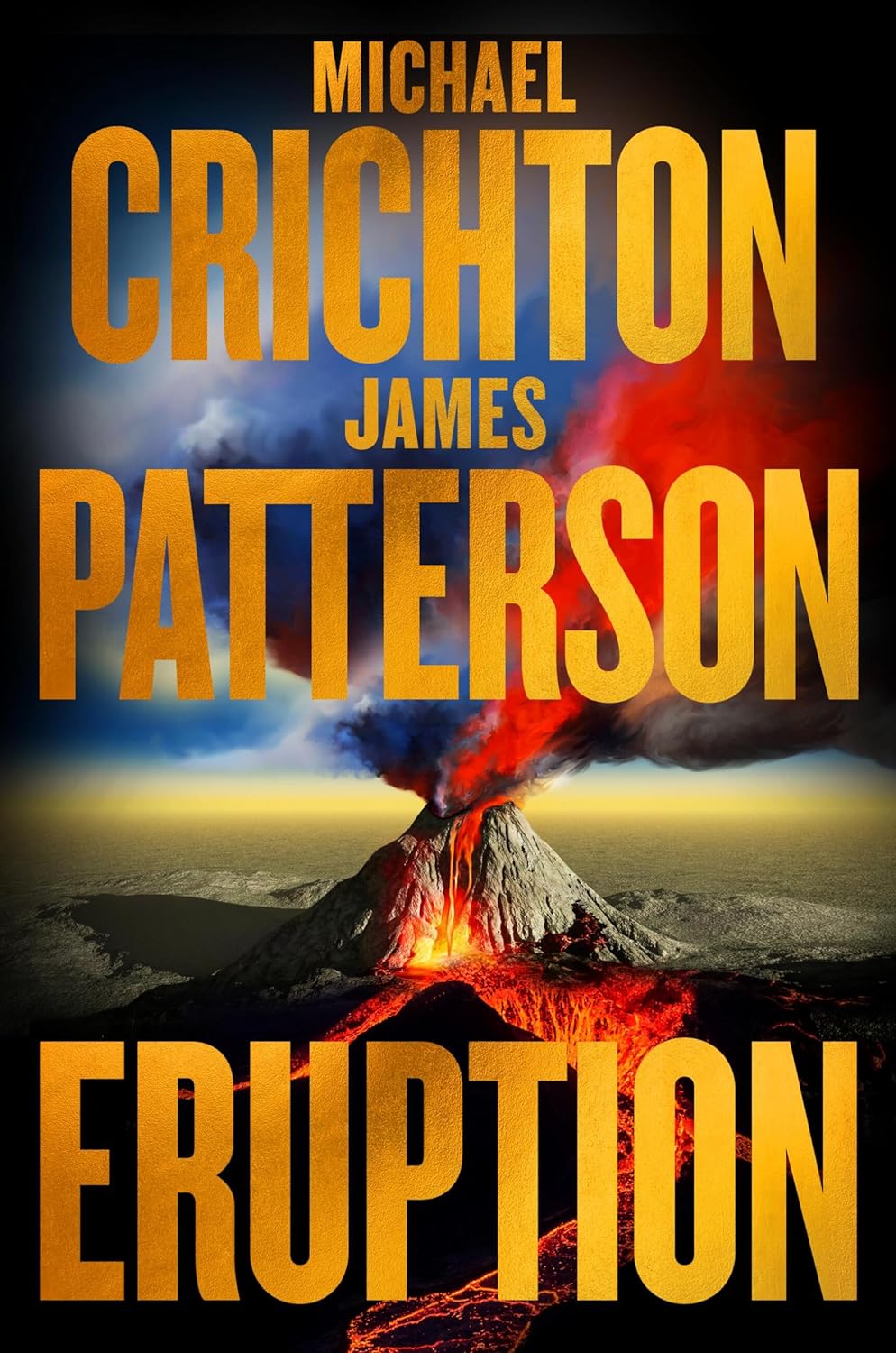 Eruption Crichton and Patterson's Most Explosive Thriller Ever - IN Corrections Bookstore