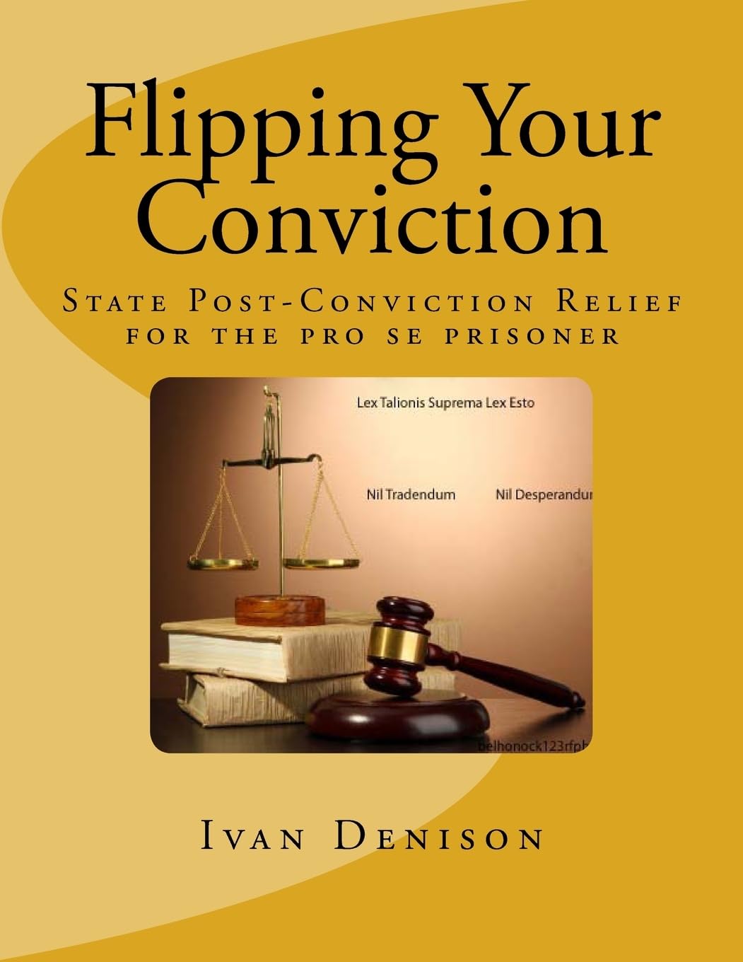 Flipping Your Conviction - State Post-Conviction Relief for the Pro Se Prisoner - IN Corrections Bookstore