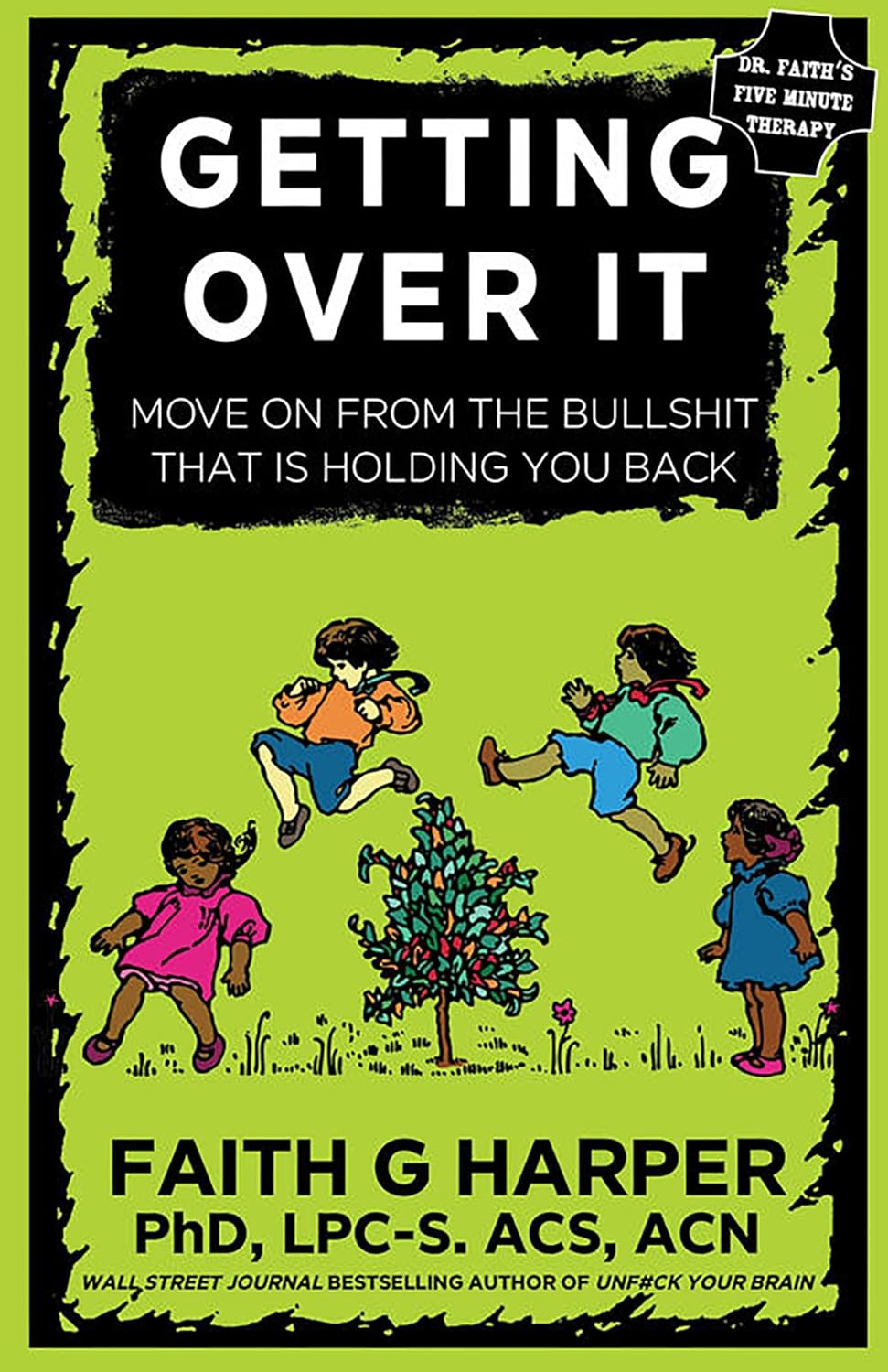 Getting Over It When Other People Are Total Assholes or You're Just Tired of Your Own Bullshit by Harper Phd Lpc-S, Acs Acn, Faith - IN Corrections Bookstore