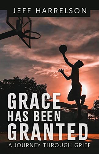 Grace Has Been Granted: A Journey Through Grief - IN Corrections Bookstore