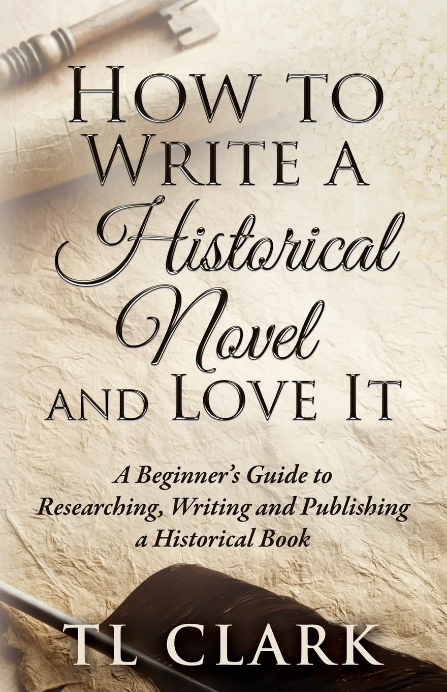 How To Write A Historical Novel And Love It SureShot Books