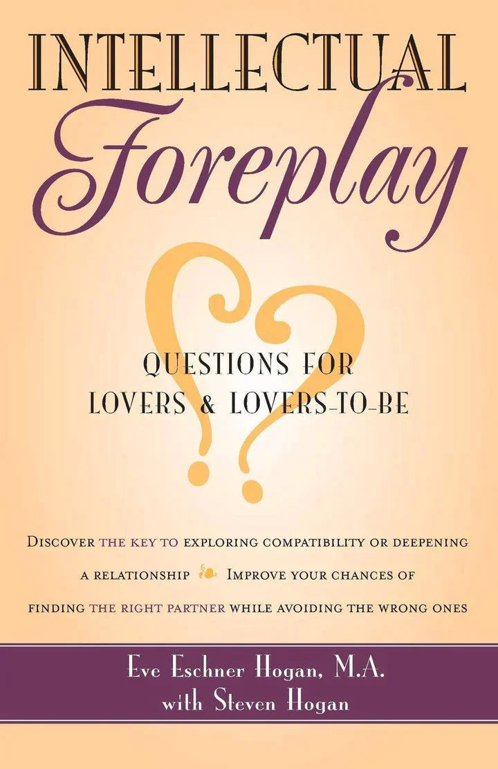 Intellectual Foreplay: A Book of Questions for Lovers and Lovers-To-Be (1ST ed.) - SureShot Books