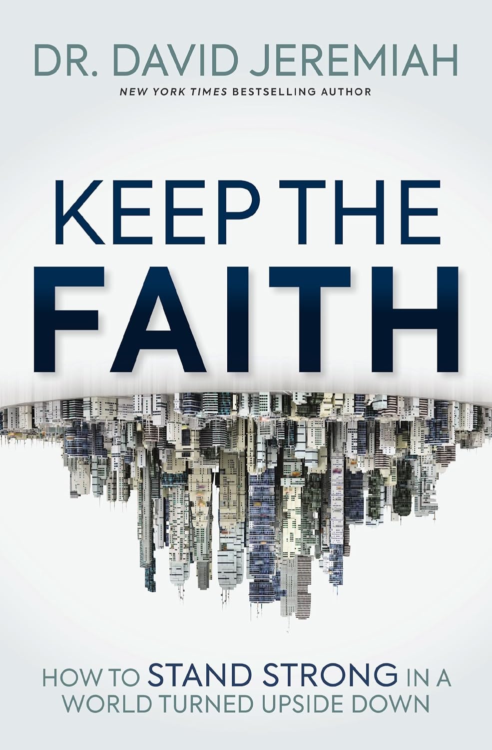 Keep the Faith - How to Stand Strong in a World Turned Upside-Down - IN Corrections Bookstore