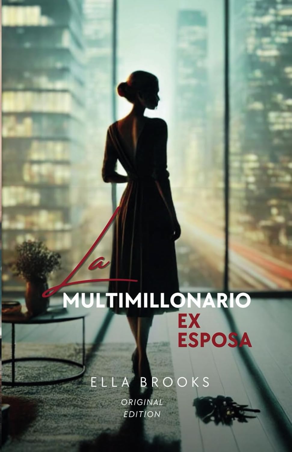 La Ex Esposa Del Multimillonario: Un Apasionante Romance de Amor, Traición y Segundas Oportunidades (Los Multimillonarios y sus Pasiones Prohibidas) (Spanish Edition)