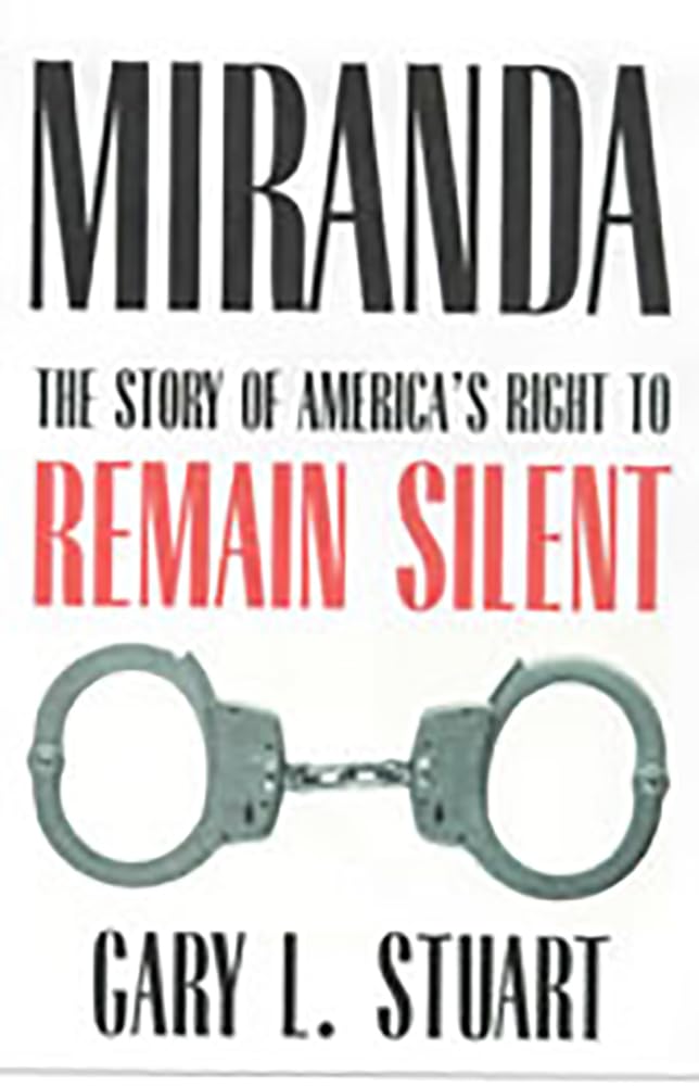 Miranda - The Story of America's Right to Remain Silent (2ND ed.) - IN Corrections Bookstore