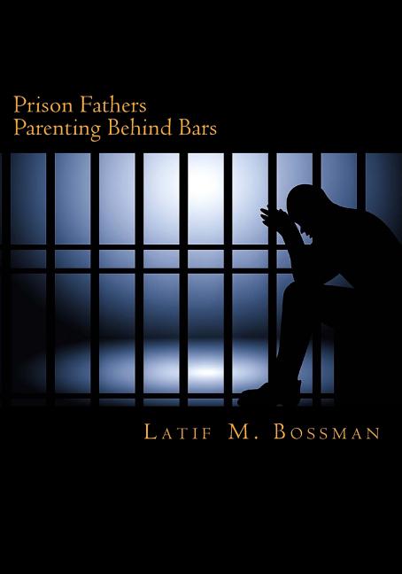 Prison Fathers Parenting Behind Bars - IN Corrections Bookstore