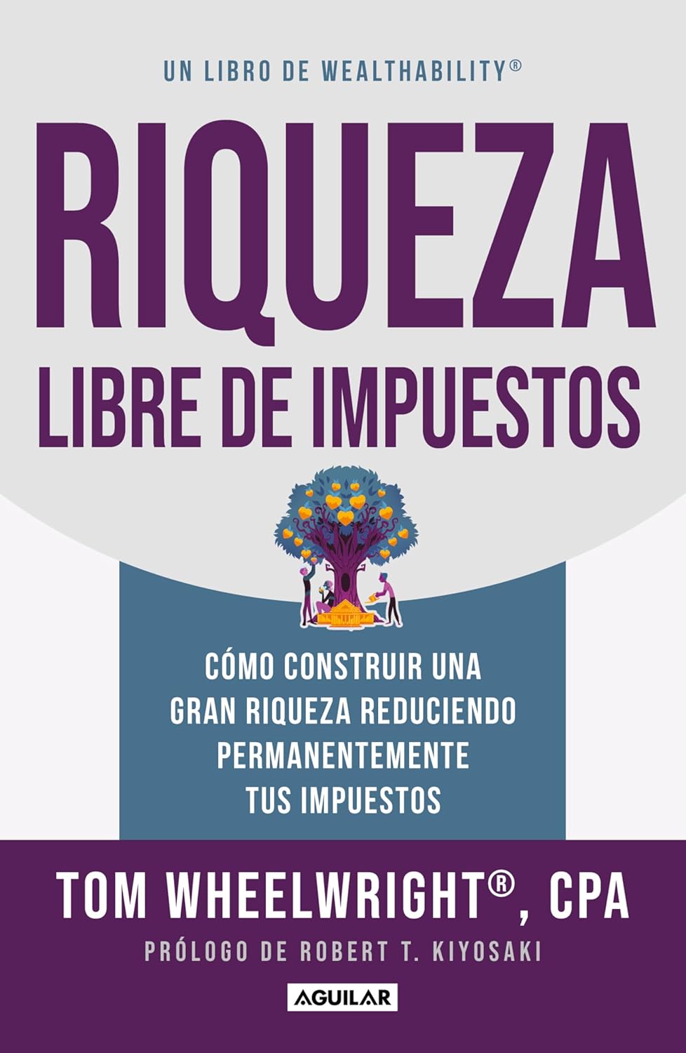 Riqueza libre de impuestos: Cómo construir una gran riqueza reduciendo permanent emente tus impuestos/ Tax-Free Wealth: How to Build Massive Wealth (Spanish Edition)