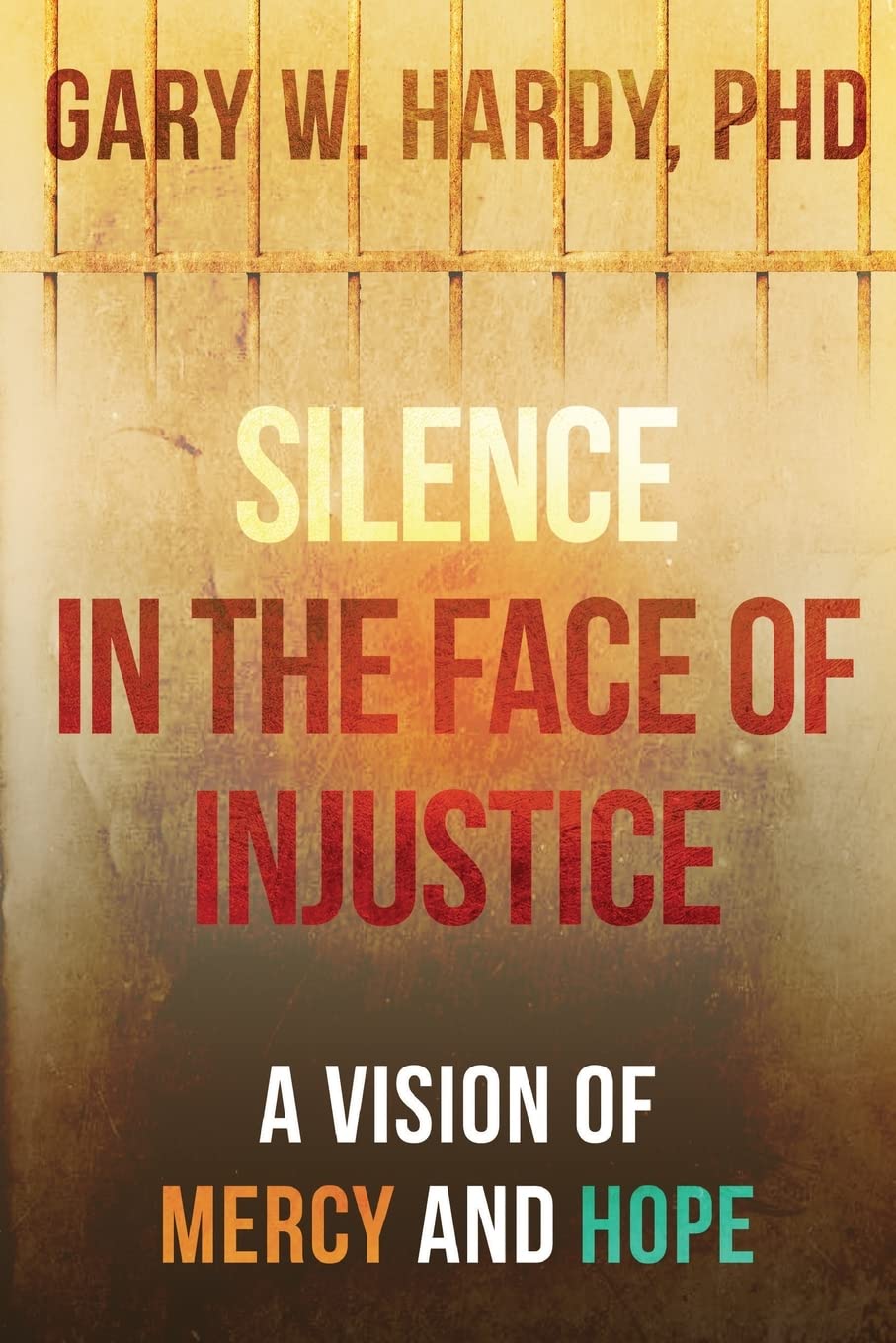 Silence in the Face of Injustice - A Vision of Mercy and Hope - IN Corrections Bookstore