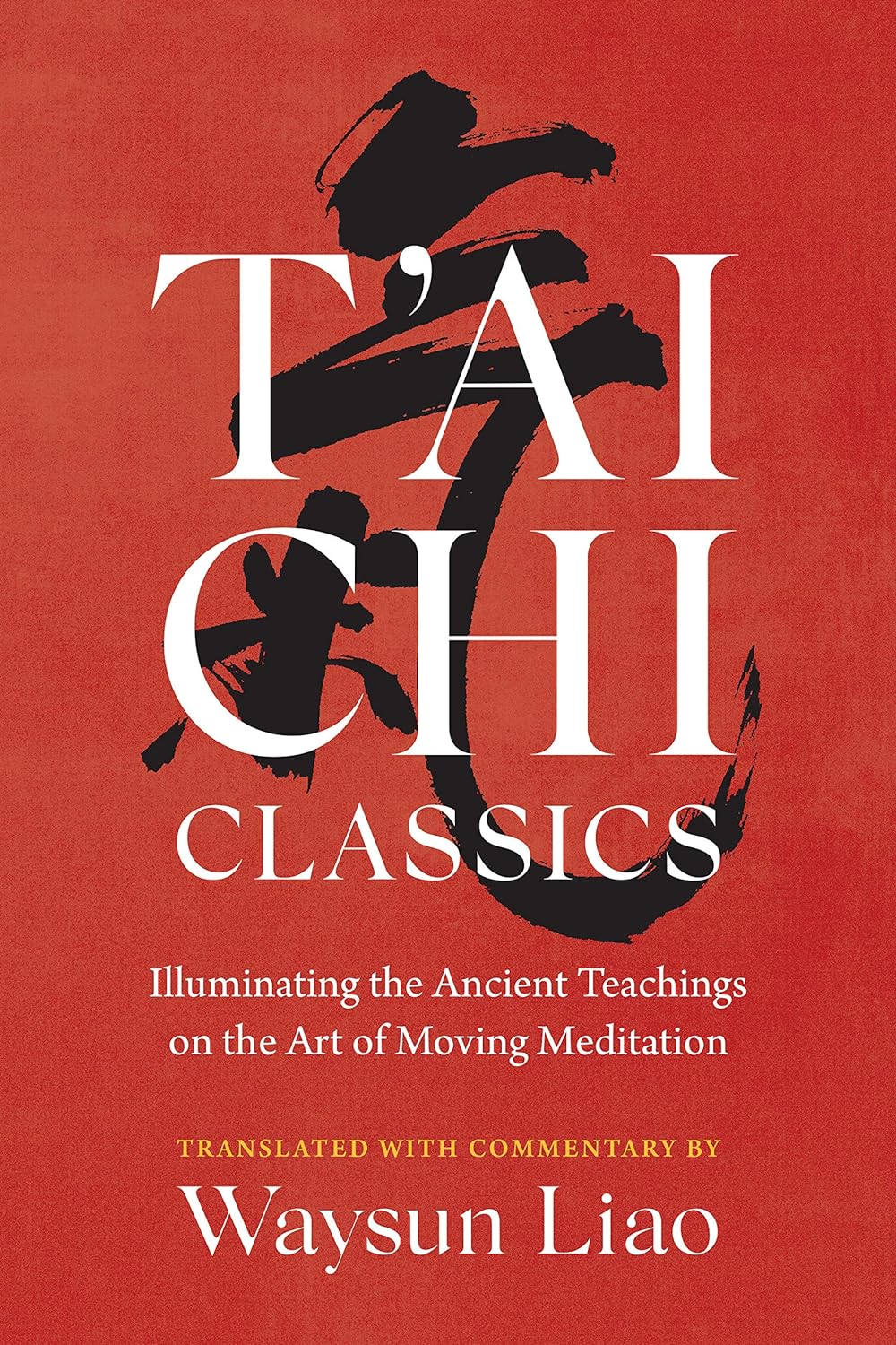 T'Ai Chi Classics Illuminating the Ancient Teachings on the Art of Moving Meditation (Shambhala Classics) - IN Corrections Bookstore