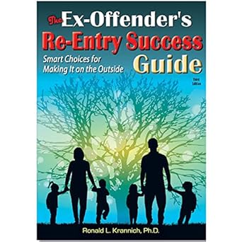 The Ex-Offender's Re-Entry Success Guide Smart Choices for Making It on the Outside, 3rd Edition (3RD ed.) - IN Corrections Bookstore 