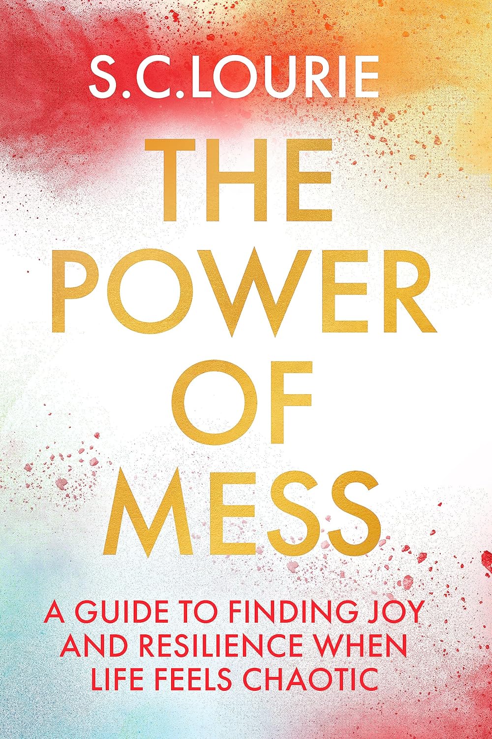 The Power of Mess: A Guide to Finding Joy and Resilience When Life Feels Chaotic - IN Corrections Bookstore