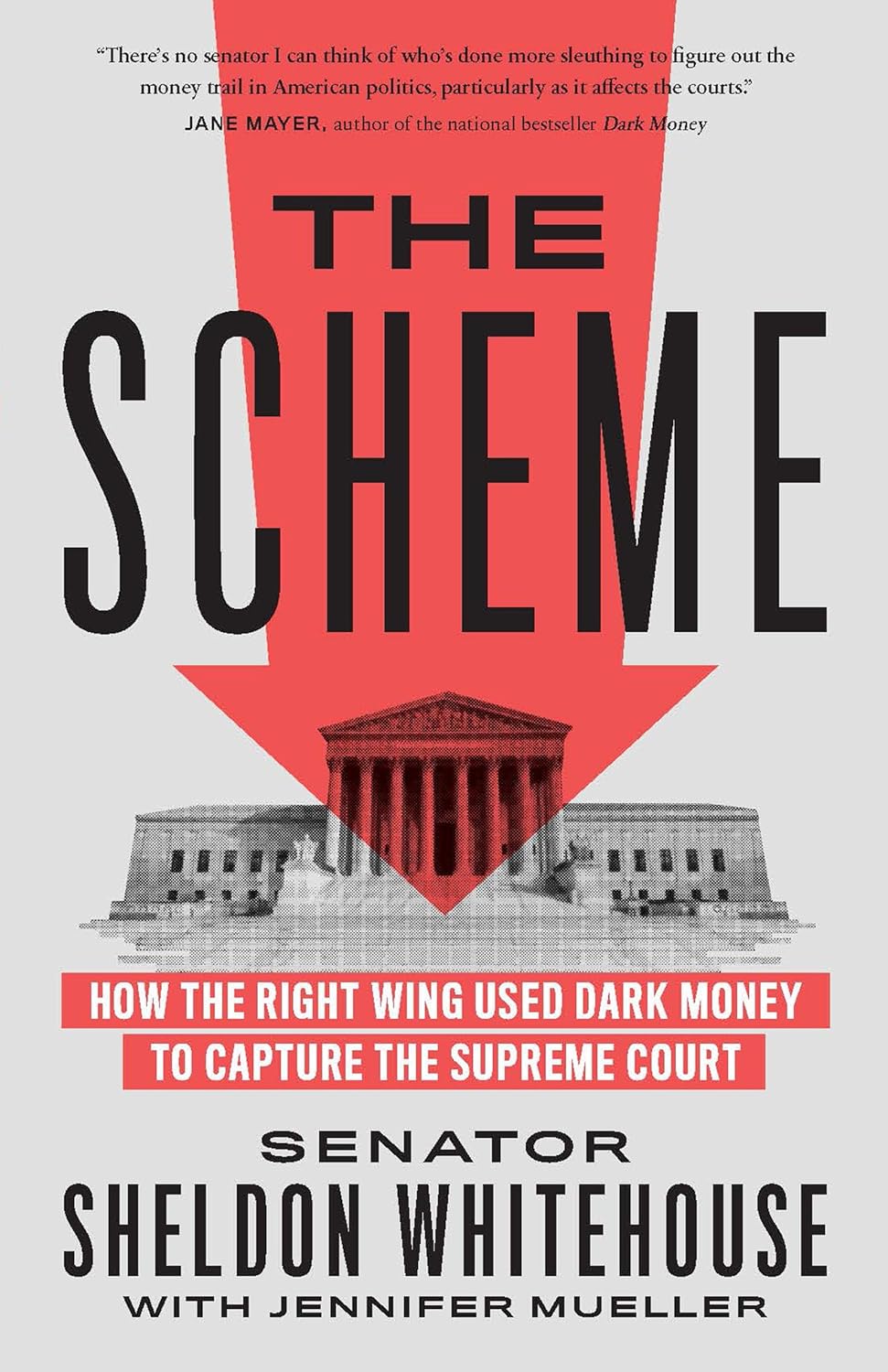 The Scheme How the Right Wing Used Dark Money to Capture the Supreme Court - Two Rivers - IN Corrections Bookstore