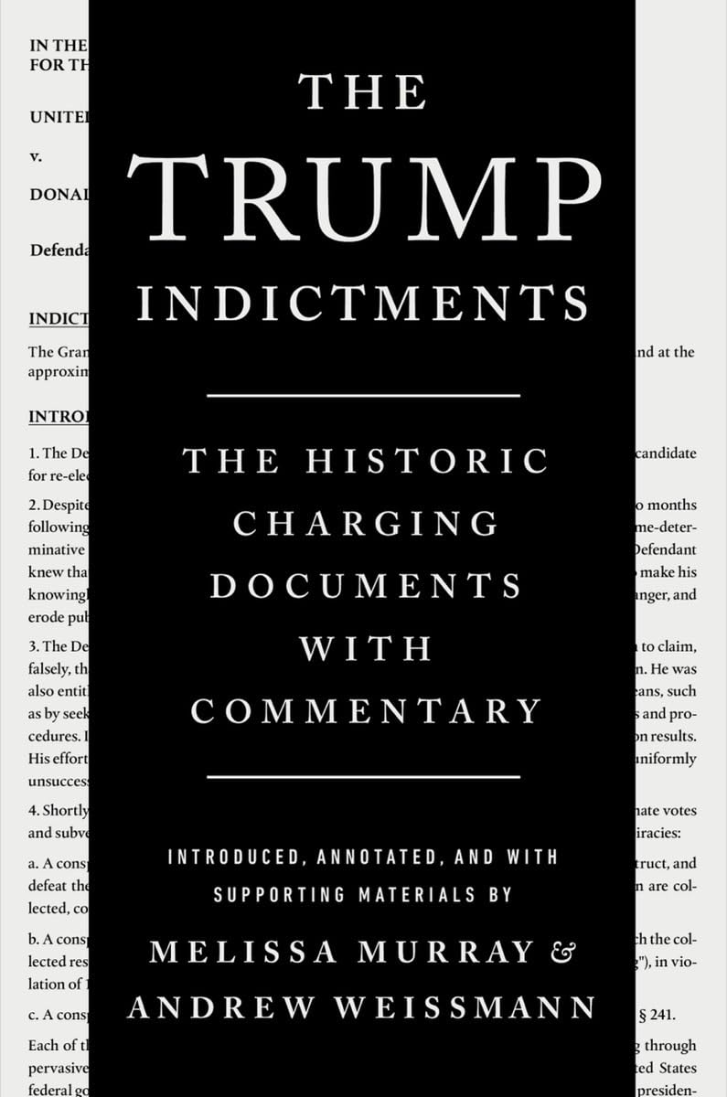 The Trump Indictments The Historic Charging Documents with Commentary - IN Corrections Bookstore