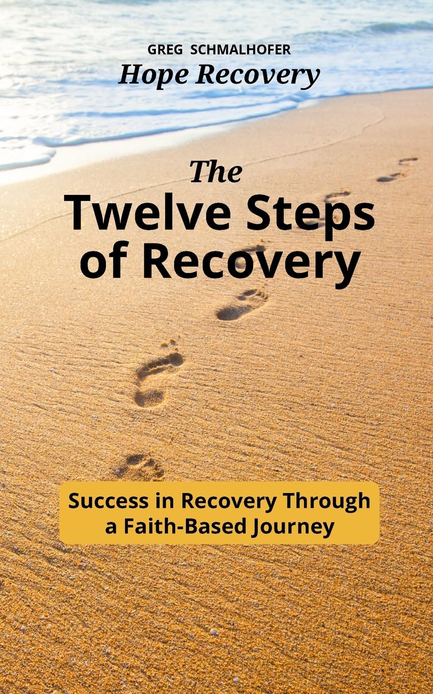 The Twelve Steps of Recovery - Success in Recovery Through a Faith-Based Journey - IN Corrections Bookstore