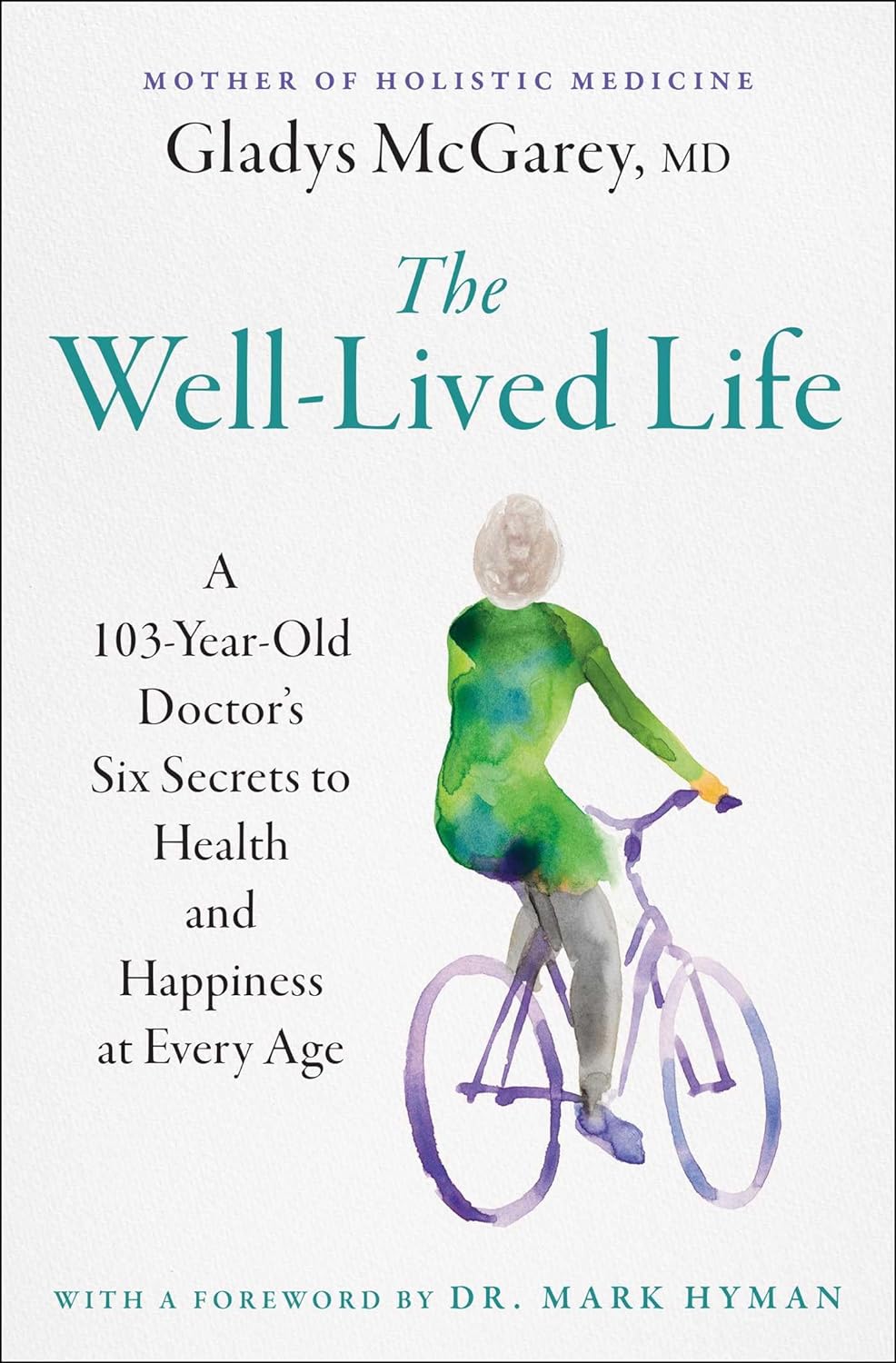 The Well-Lived Life: A 103-Year-Old Doctor's Six Secrets to Health and Happiness at Every Age - IN Corrections Bookstore