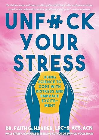 Unfuck Your Stress Using Science to Cope with Distress and Embrace Excitement (5-Minute Therapy) - IN Corrections Bookstore