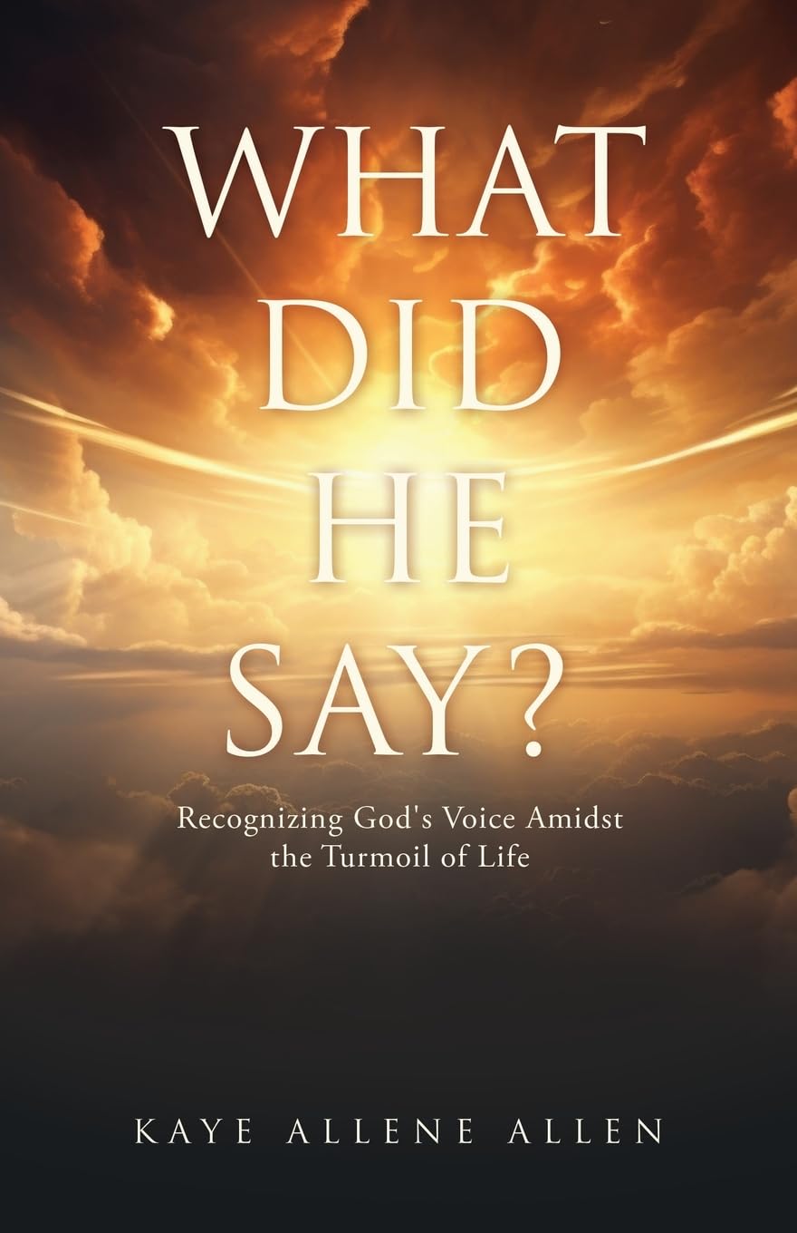 What Did He Say - Recognizing God's Voice Amidst the Turmoil of Life - IN Corrections Bookstore