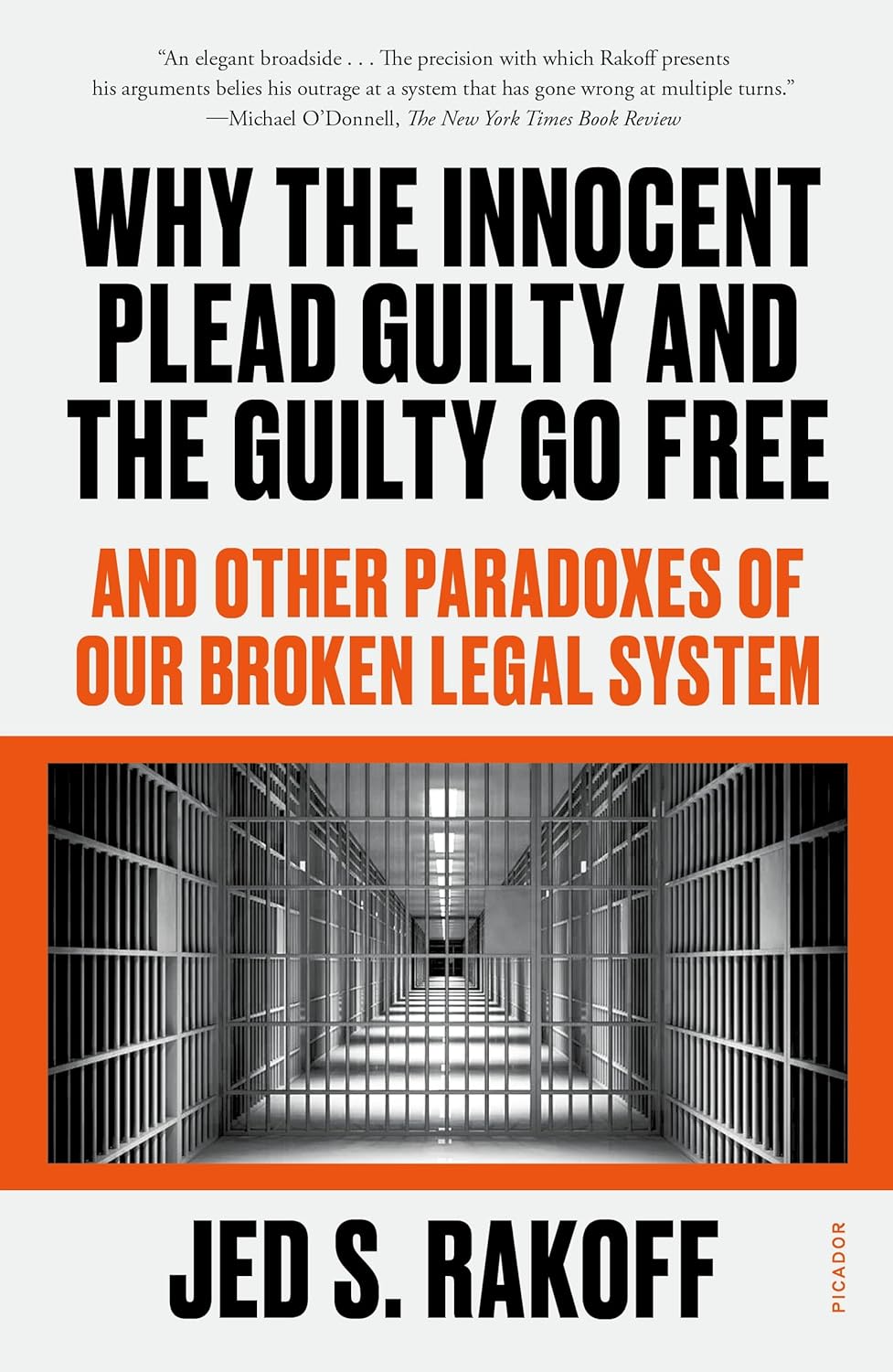 Why the Innocent Plead Guilty and the Guilty Go Free And Other Paradoxes of Our Broken Legal System - IN Corrections Bookstore