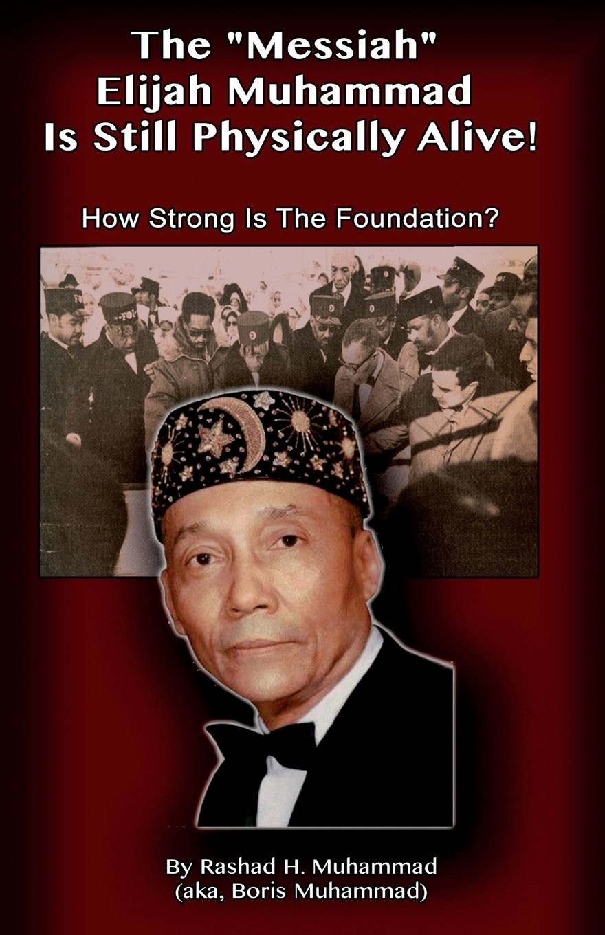 The Messiah Elijah Muhammad is Still Physically Alive!: How Strong is the Foundation? - Indiana Corrections Bookstore