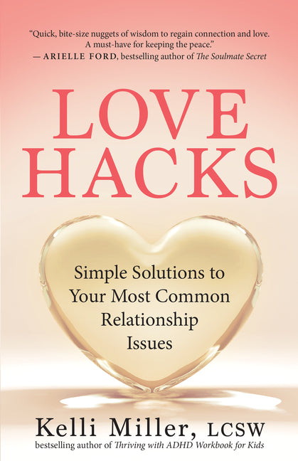 Love Hacks: Simple Solutions to Your Most Common Relationship Issues - IN Corrections Bookstore