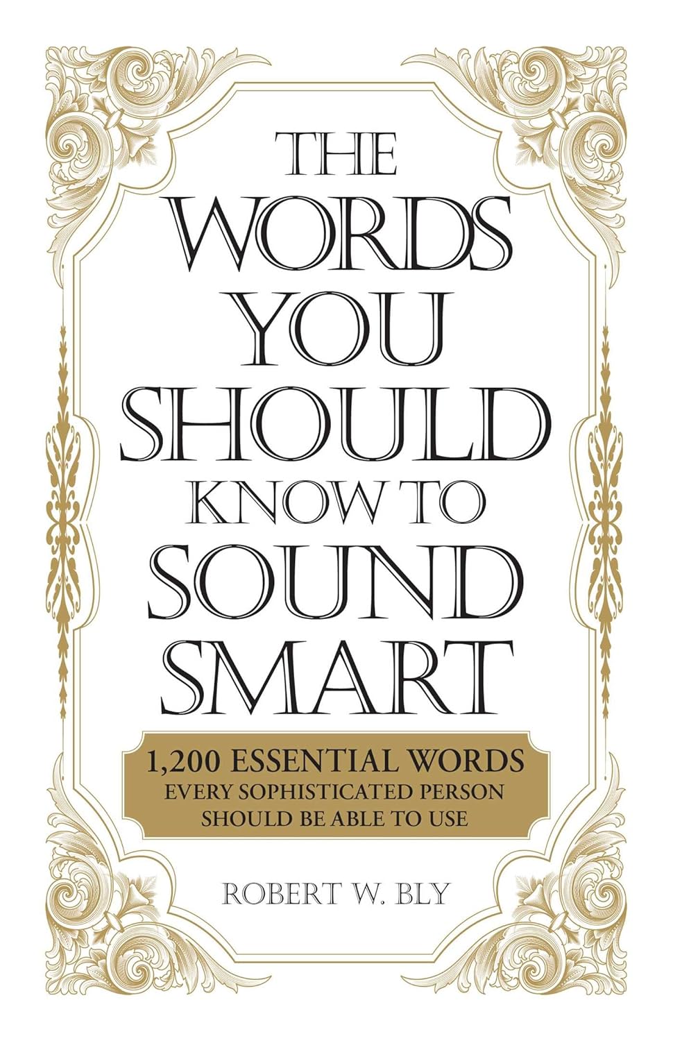 The Words You Should Know to Sound Smart: 1200 Essential Words Every Sophisticated Person Should Be Able to Use - Indiana Corrections Bookstore