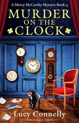 Murder on the Clock: A totally gripping Irish cozy mystery by Connelly, Lucy