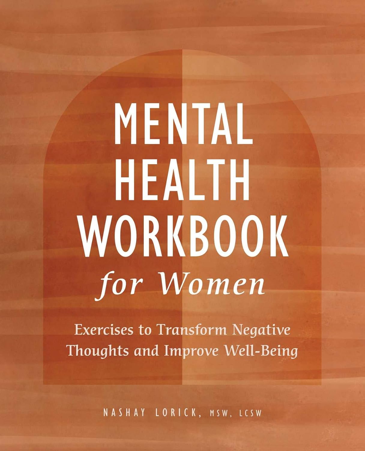 Mental Health Workbook for Women: Exercises to Transform Negative Thoughts and Improve Well-Being - IN Corrections Bookstore
