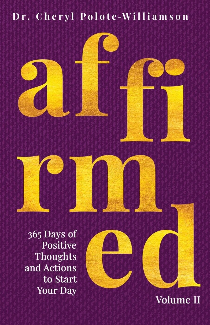 Affirmed Volume II: 365 Days of Positive Thoughts and Actions to Start Your Day (VOL2)