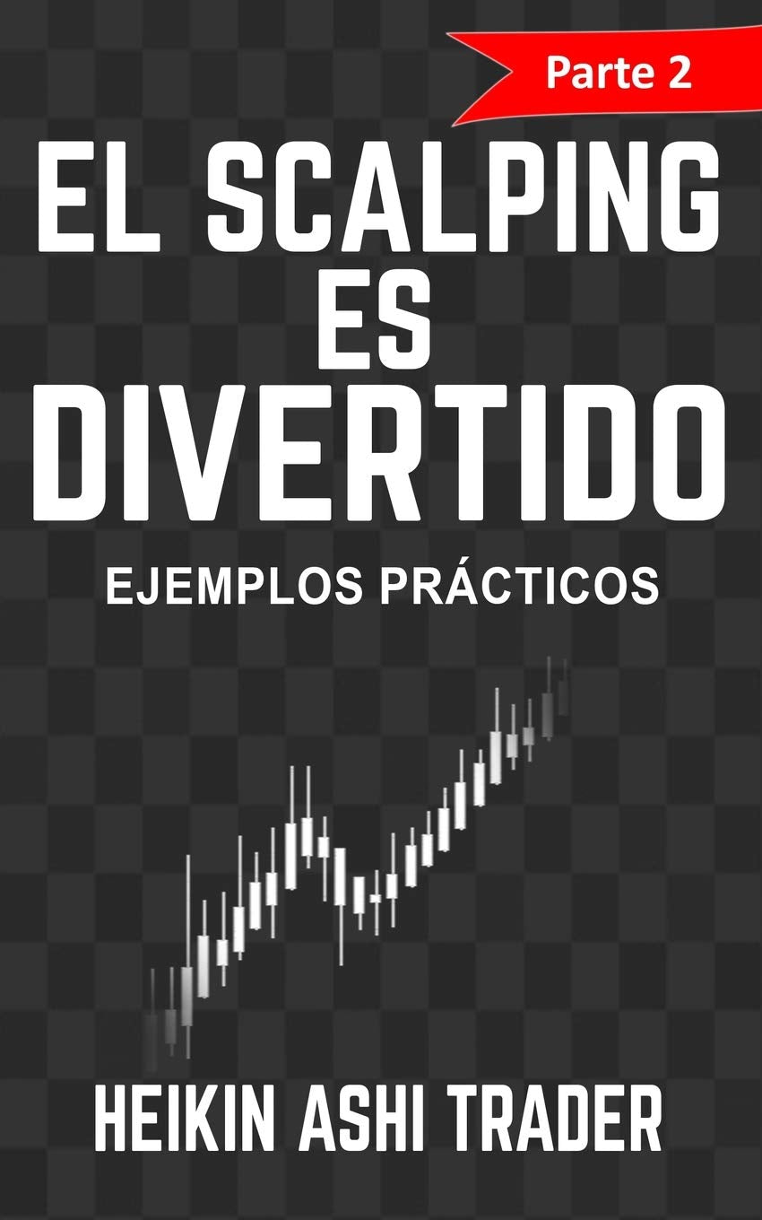 Cover of "¡El Scalping es Divertido! Parte 2: Ejemplos Prácticos" by CreateSpace, featuring practical trading examples.