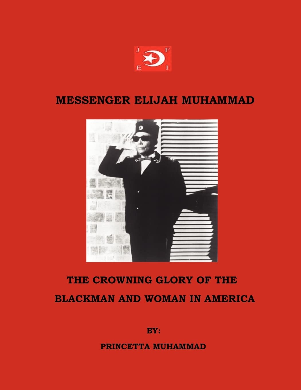 Messenger Elijah Muhammad: The Crowning Glory Of The Blackman And Woman In America - Indiana Corrections Bookstore