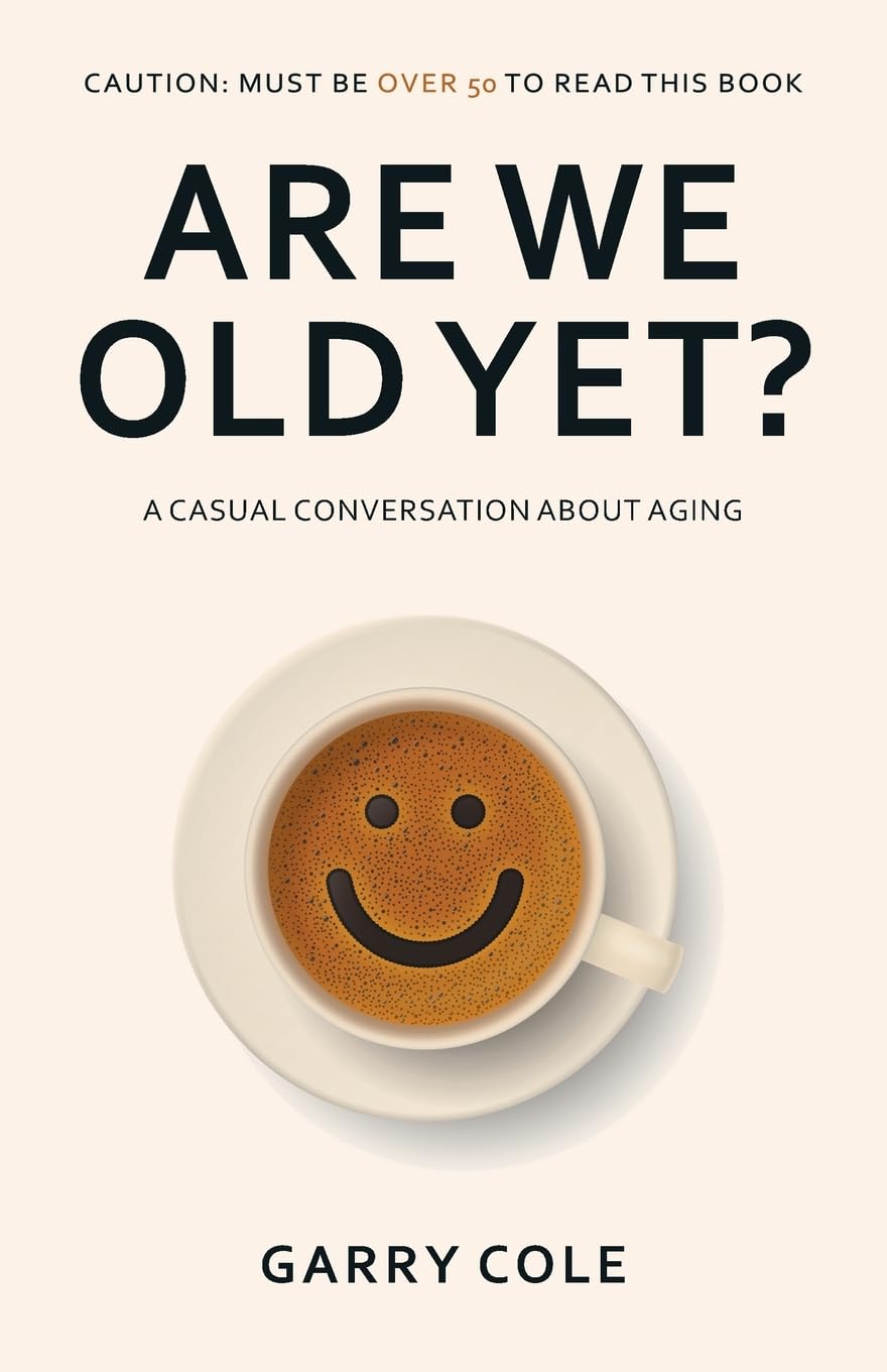 Are We Old Yet - A casual conversation about aging - IN Corrections Bookstore