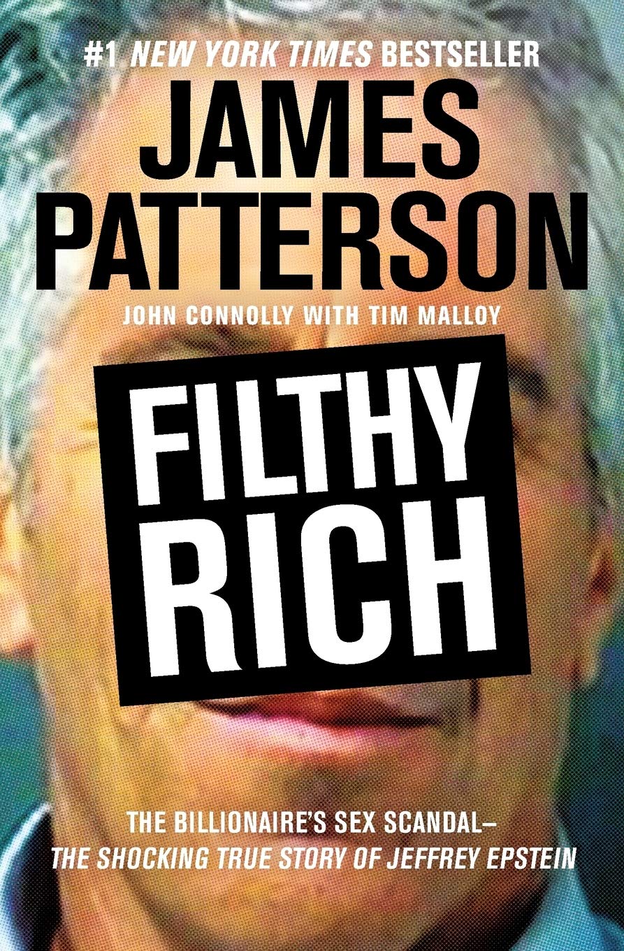 Filthy Rich: The Shocking True Story of Jeffrey Epstein – The Billionaire’s Sex Scandal (James Patterson True Crime, 2) - Indiana Corrections Bookstore