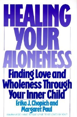Healing Your Aloneness by Paul, Margaret