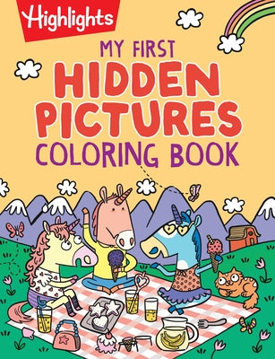 My First Hidden Pictures Coloring Book: Preschool Coloring Book with Highlights Hidden Pictures Puzzles, Over 100 Activities for Kids 3-6 by Highlights