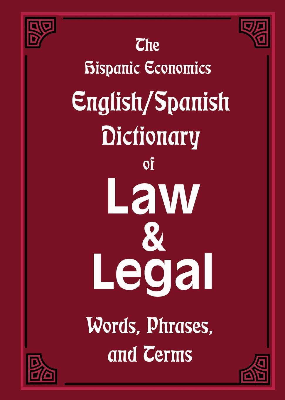 The Hispanic Economics English/Spanish Dictionary of Law & Legal Words, Phrases, and Terms (English and Multilingual Edition) - Indiana Corrections Bookstore