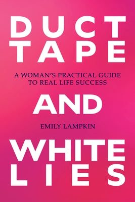 Paperback copy of "Duct Tape and White Lies" by Regalo Press, featuring an engaging cover design and practical life tips.