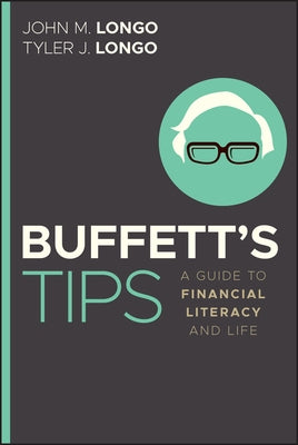 Buffett's Tips: A Guide to Financial Literacy and Life by Longo, John M.