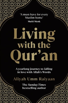 Living with the Qur'an: A Yearlong Journey to Falling in Love with Allah's Words by Umm Raiyaan, Aliyah
