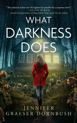 What Darkness Does by Dornbush, Jennifer Graeser