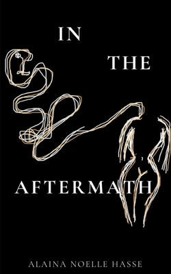 In The Aftermath by Hasse, Alaina