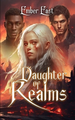 Daughter of Realms: Book One of The First Witch Series by East, Ember