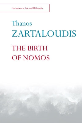 The Birth of Nomos by Zartaloudis, Thanos