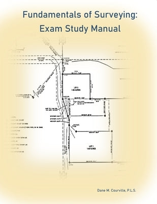 Fundamentals of Surveying: Exam Study Manual by Courville, Dane M.