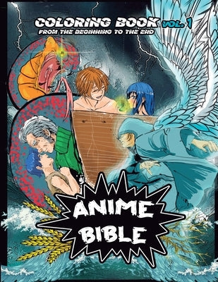 Anime Bible From The Beginning To The End Vol 1: Coloring Book by Ortiz, Javier H.