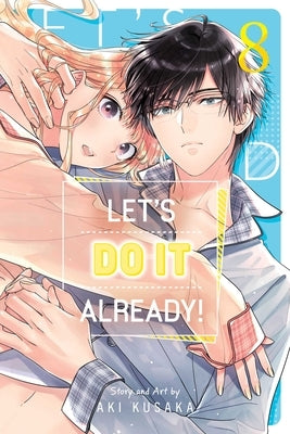 Let's Do It Already!, Vol. 8 by Kusaka, Aki