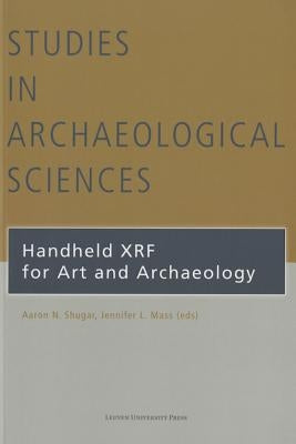 Handheld XRF for Art and Archaeology by Shugar, Aaron N.