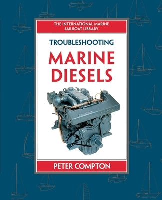 Troubleshooting Marine Diesels (Pb) by Compton, Peter