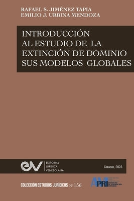 Introducción Al Estudio de la Extinción de Dominio Y Sus Modalidades Globales by Jiménez Tapia, Rafael S.