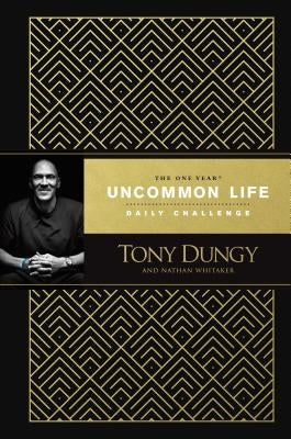 The One Year Uncommon Life Daily Challenge by Dungy, Tony