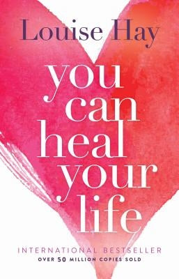 You Can Heal Your Life by Hay, Louise L. - IN Corrections Bookstore